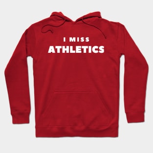 I MISS ATHLETICS Hoodie